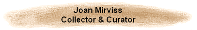Joan Mirviss
Collector & Curator